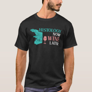 Camiseta Histologia Agora Vinha Mais Tarde Para Histólogo