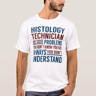 Camiseta Histology Technician Solve Problems
