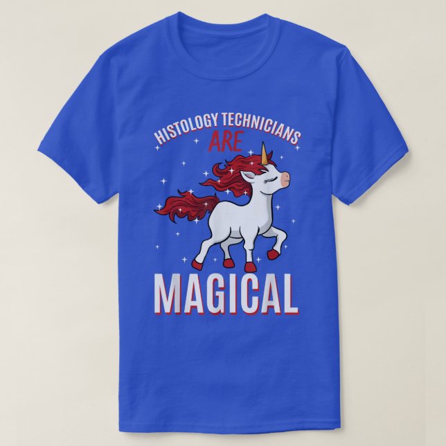 Camiseta Histology Technicians Are Magical Unicorn Job HT P (Frente do Design)