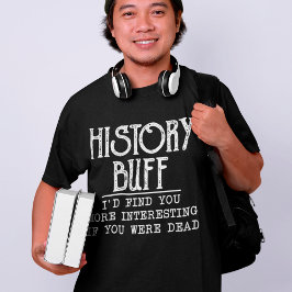 Camiseta História Buff Engraçado Professor Historiador