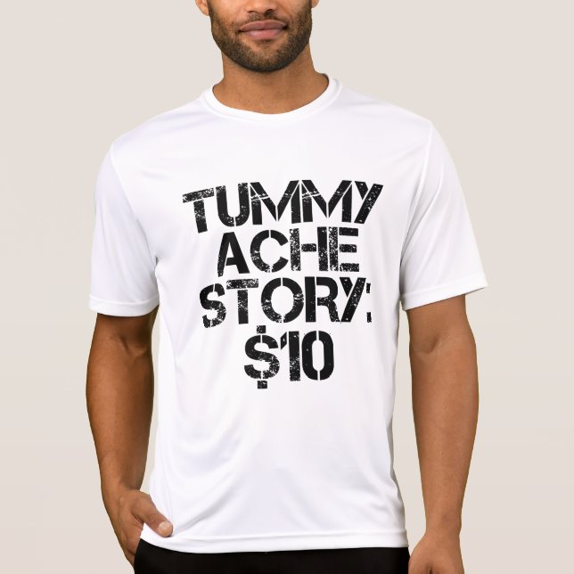 Camiseta História de Tummy Ache $10 Stomachache Engraçado (Frente)