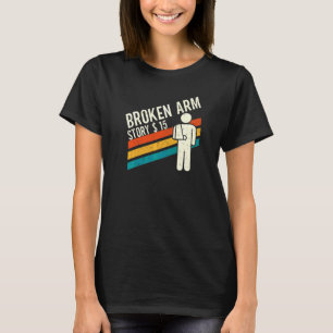 Camiseta História do Braço Quebrado Fratura do Braço 4