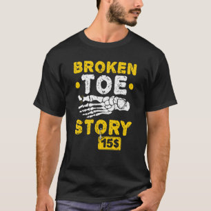 Camiseta História do Dedo do Pé Quebrado  Recuperação de Fr