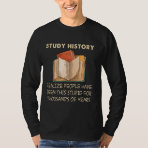 Camiseta História do Estudo História Engraçada Historiador 