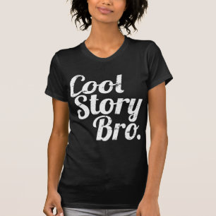 Camiseta História legal Bro.