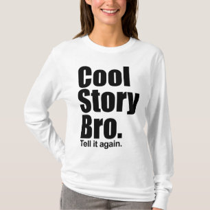 Camiseta História legal Bro. Diga-o outra vez. Capa longa