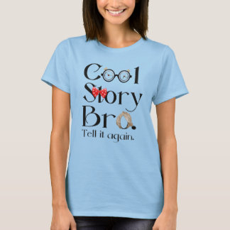 Camiseta História Legal, Irmão. Diga de novo. 7