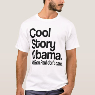 Camiseta História legal Obama.  Ron Paul não se importa