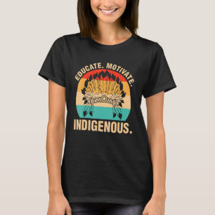 Camiseta História Nativa Americana Educada Indigno Motivado