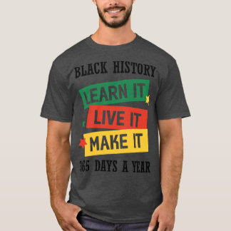 Camiseta História Negra Aprenda ao vivo Torne-o Negra