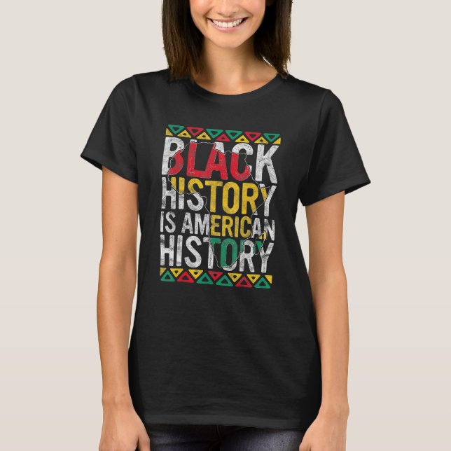 Camiseta História Negra É Presente De História Americana Or (Frente)