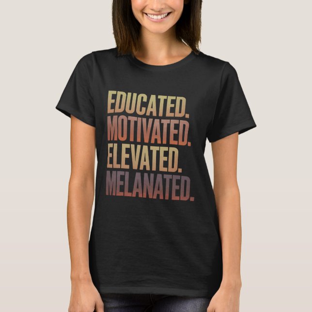 Camiseta História Negra Melanizada Motivada Elevada Educada (Frente)