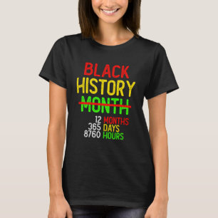 Camiseta História Negra Mês 12 Meses 365 Dias 8760 Horas