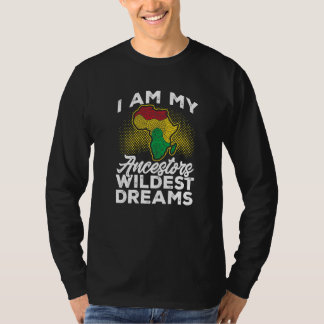 Camiseta História Negra Mês Eu sou meus ancestrais mais ter