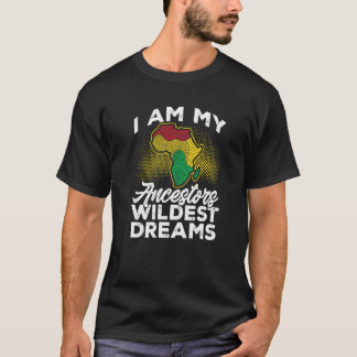 Camiseta História Negra Mês Eu sou meus ancestrais mais ter