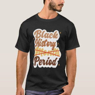 Camiseta História Negra Período do Mês Melanina América Afr