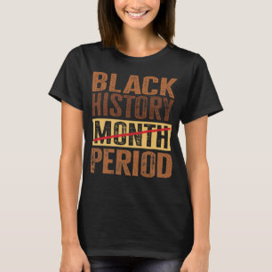 Camiseta História Negra Período do Mês Melanina América Afr