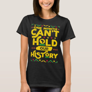 Camiseta História Negra Um Mês Não Consegue Manter Nossa Hi