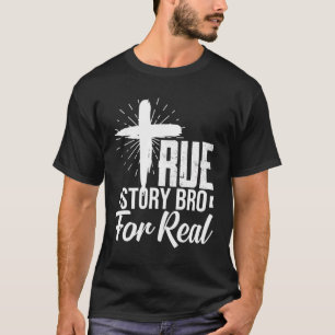 Camiseta História Verdadeira Irmão Para O Verdadeiro Inspir