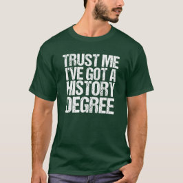 Camiseta Historiador Engraçado Confie em mim Tenho um diplo