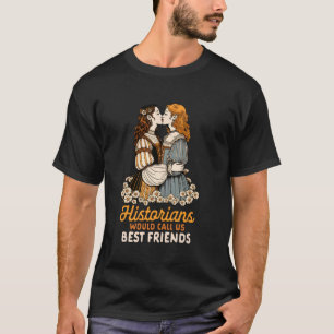 Camiseta Historiadores LGBT do Casal Lésbico nos chamariam 