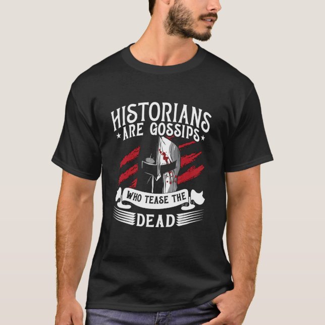 Camiseta Historians Are Gossips Who Love History Teachers H (Frente)