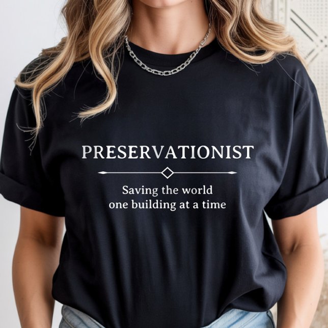 Camiseta Historic Preservation, Preservationist Career (Criador carregado)