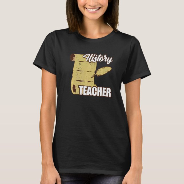 Camiseta History Teacher Job Historic Historian (Frente)