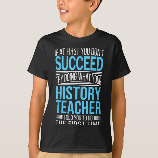 Camiseta History Teacher Shirt If At First You Don't Succee (Frente)