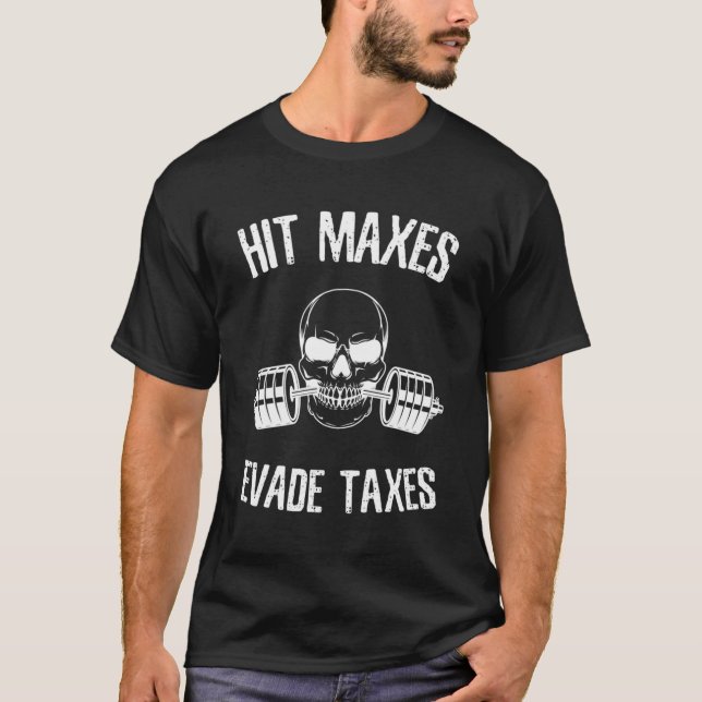 Camiseta Hit Maxes Evade Impostos Gym Bodybuilding Lifting  (Frente)