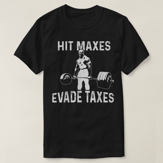 Camiseta Hit Maxes Evade Taxes  (Frente do Design)