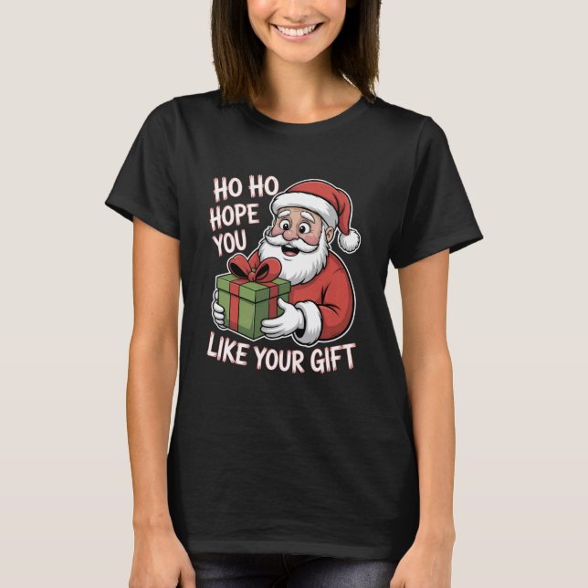 Camiseta Ho Ho Espero Que Você Goste Presente Feriado Natal (Frente)