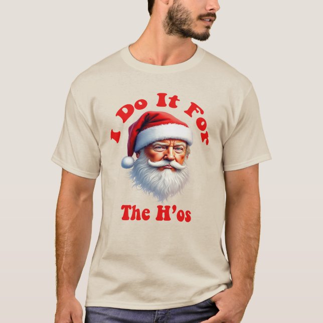Camiseta "Ho Ho Ho, Eu Faço Isso Pelo Hos (Frente)