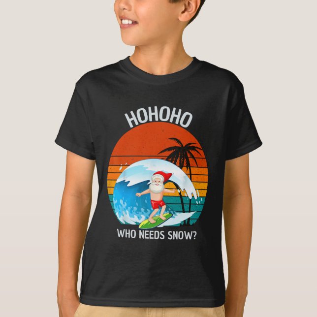 Camiseta Ho Ho Ho Who Needs Snow Christmas In July Funny Sa (Frente)