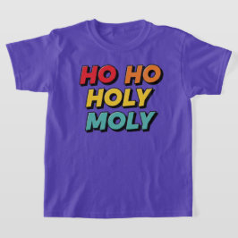Camiseta Ho Ho Santo Moly Natal