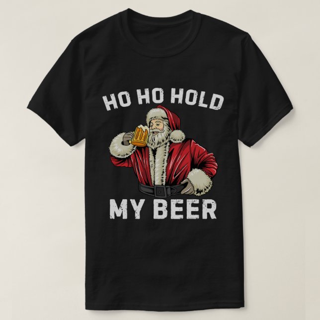 Camiseta Ho Ho Segurar Minha Cerveja Engraçado Cláusula San (Frente do Design)