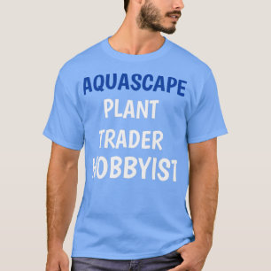 CAMISETA HOBBYISTA DO COMERCIANTE DE INSTALAÇÕES AQUASCAPE