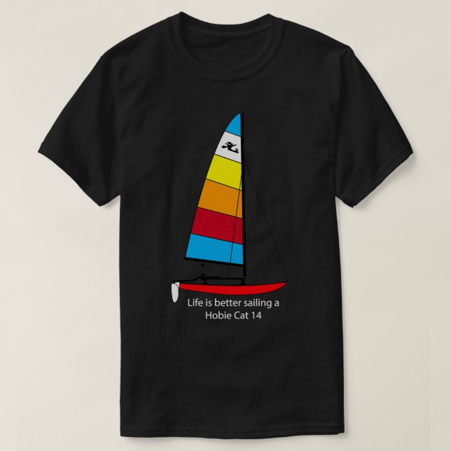 Camiseta Hobie 14 Sailboat Life é melhor navegar num Hobie  (Frente do Design)