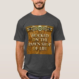 Camiseta Hocked na loja de penhor da vida