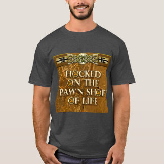 Camiseta Hocked na loja de penhor da vida