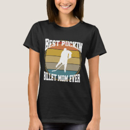 Camiseta Hockey Best Puckin Billet Mãe