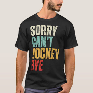 Camiseta Hockey engraçado Desculpe Hockey com caneta Hockey