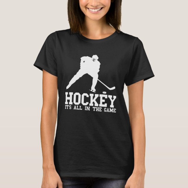 Camiseta Hockey it s all in the game Hockey Fan and players (Frente)