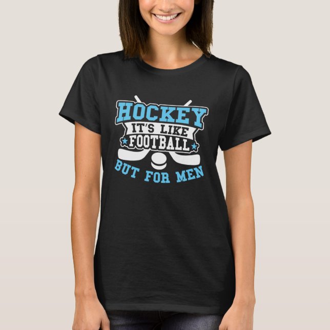 Camiseta Hockey It s Like Football But for Men   Hockey Pla (Frente)