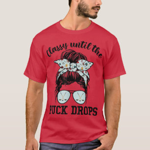 Camiseta Hockey Moms Classy Until The Puck Drops Messy Hair