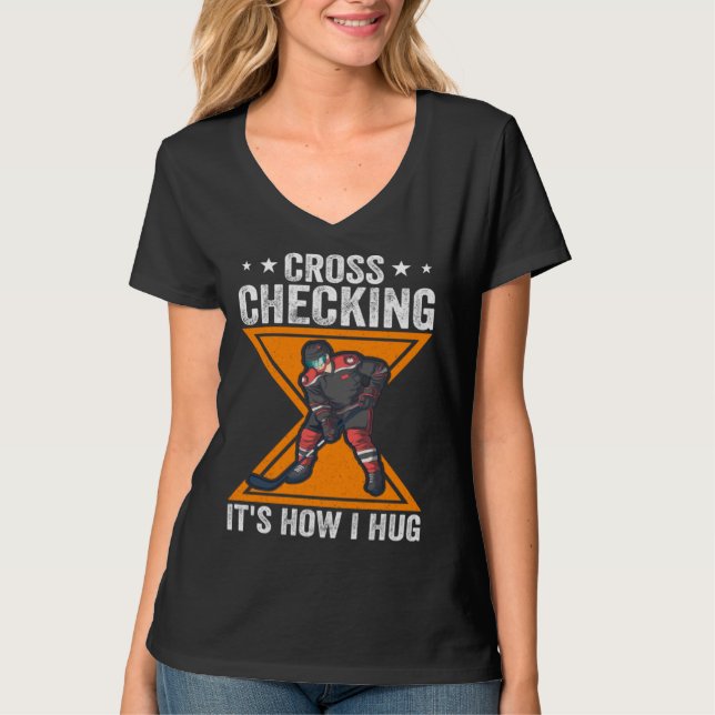 Camiseta Hockey Player Cross Checking It s How I Hug (Frente)