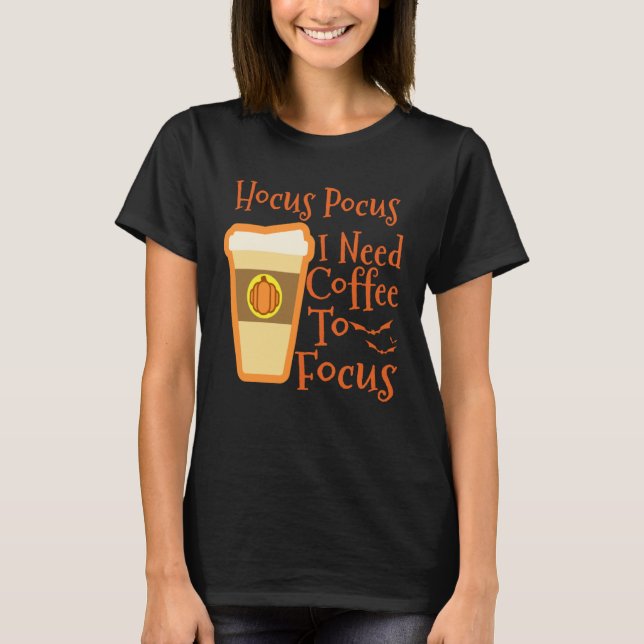 Camiseta Hocus Pocus I Need Coffee to Focus Halloween Coffe (Frente)