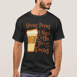 Camiseta Hocus Pocus I Need Coffee to Focus Halloween Coffe