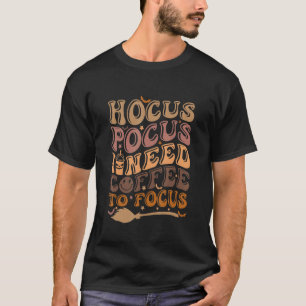 Camiseta Hocus Pocus I Precisa de café para focar o Ensino