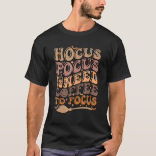 Camiseta Hocus Pocus I Precisa de café para focar o Ensino